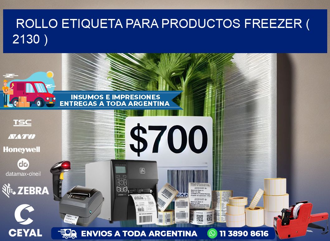 ROLLO ETIQUETA PARA PRODUCTOS FREEZER ( 2130 )