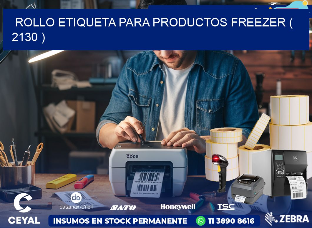 ROLLO ETIQUETA PARA PRODUCTOS FREEZER ( 2130 )