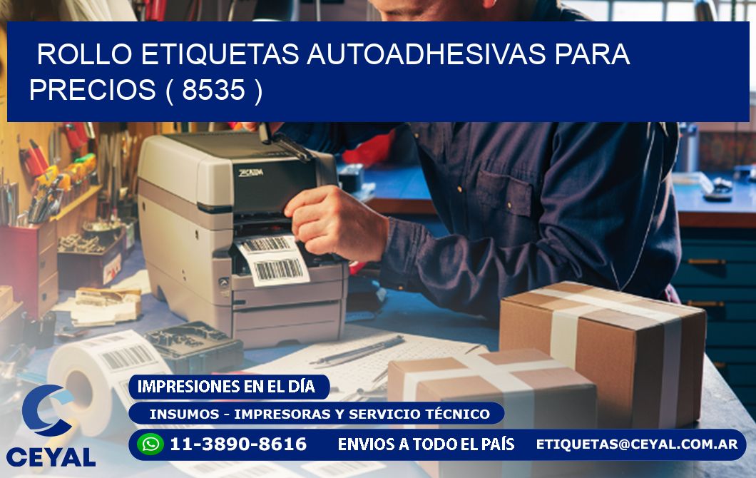 ROLLO ETIQUETAS AUTOADHESIVAS PARA PRECIOS ( 8535 )