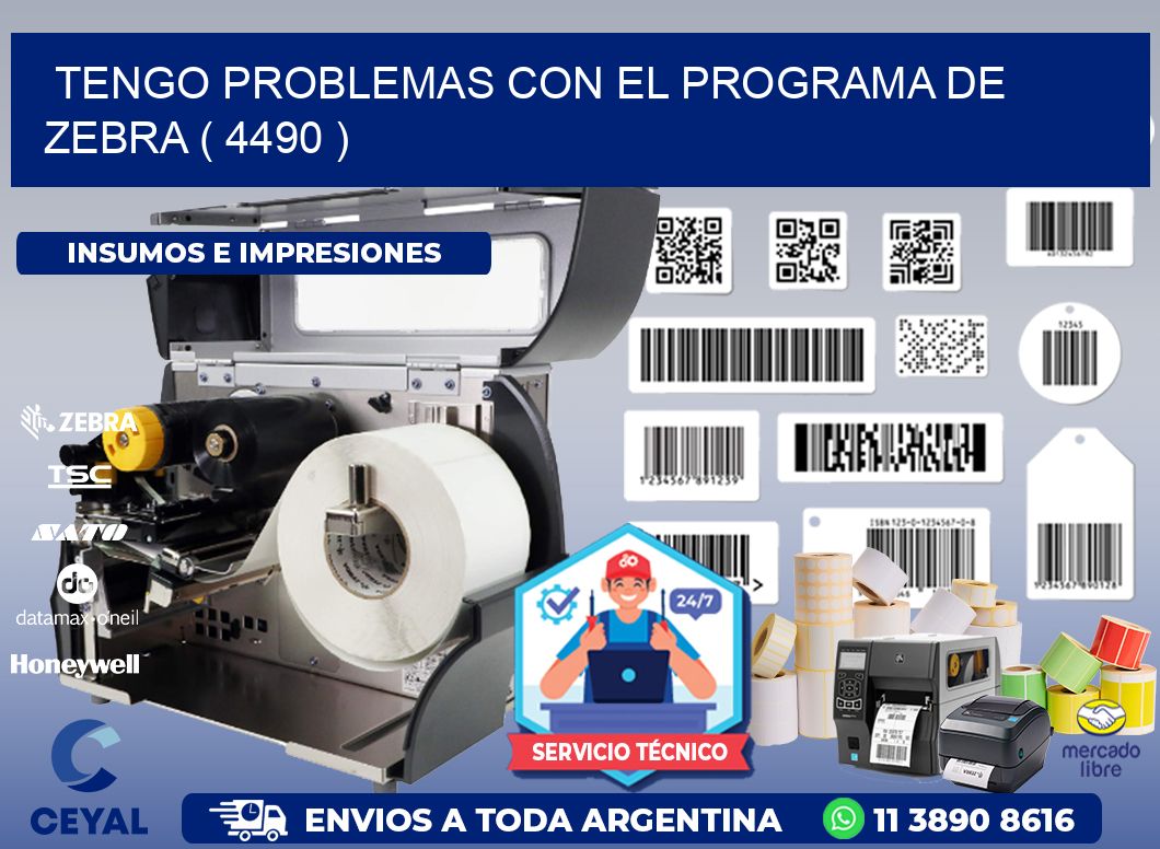 TENGO PROBLEMAS CON EL PROGRAMA DE ZEBRA ( 4490 )