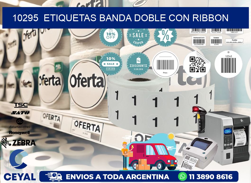 10295  ETIQUETAS BANDA DOBLE CON RIBBON