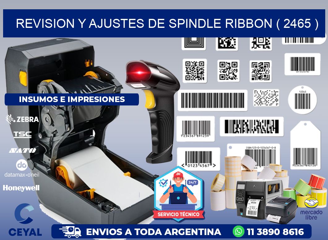REVISION Y AJUSTES DE SPINDLE RIBBON ( 2465 )