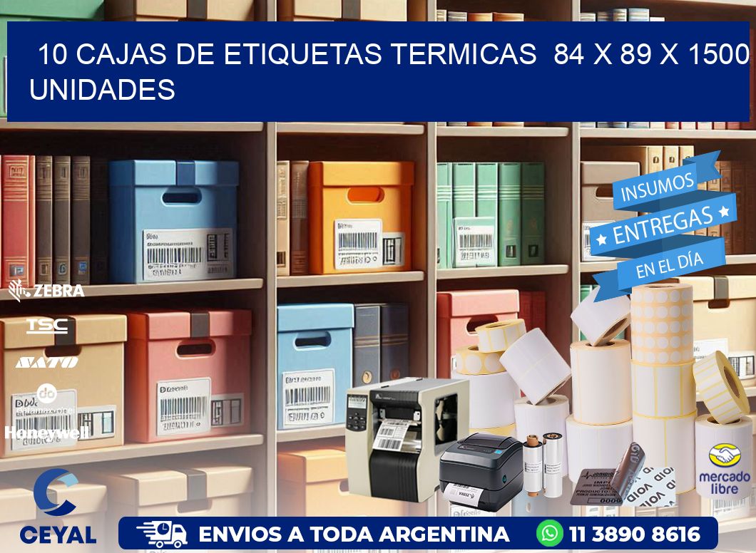 10 CAJAS DE ETIQUETAS TERMICAS  84 x 89 X 1500 UNIDADES