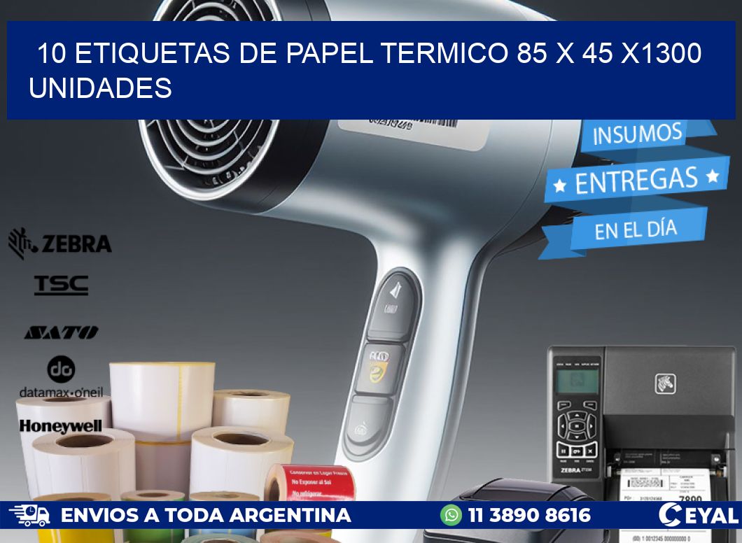 10 ETIQUETAS DE PAPEL TERMICO 85 x 45 X1300 UNIDADES