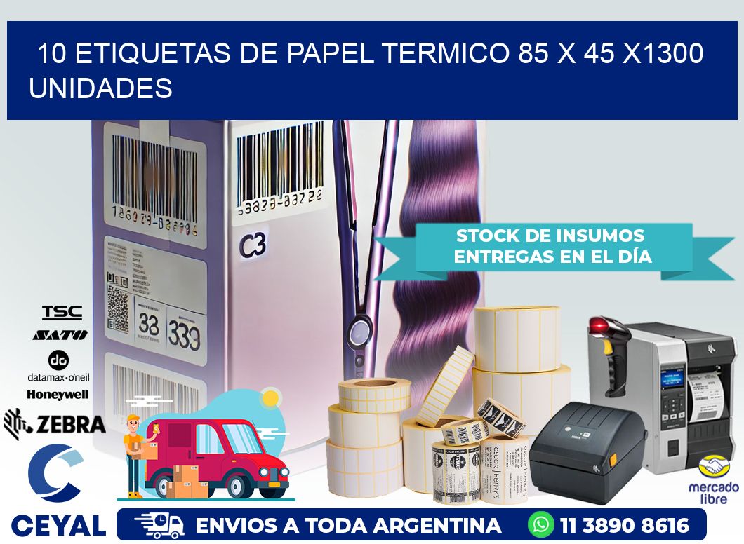 10 ETIQUETAS DE PAPEL TERMICO 85 x 45 X1300 UNIDADES