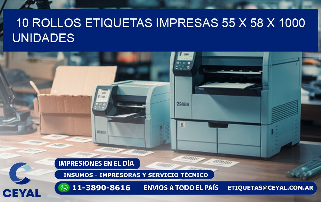 10 ROLLOS ETIQUETAS IMPRESAS 55 x 58 X 1000 UNIDADES