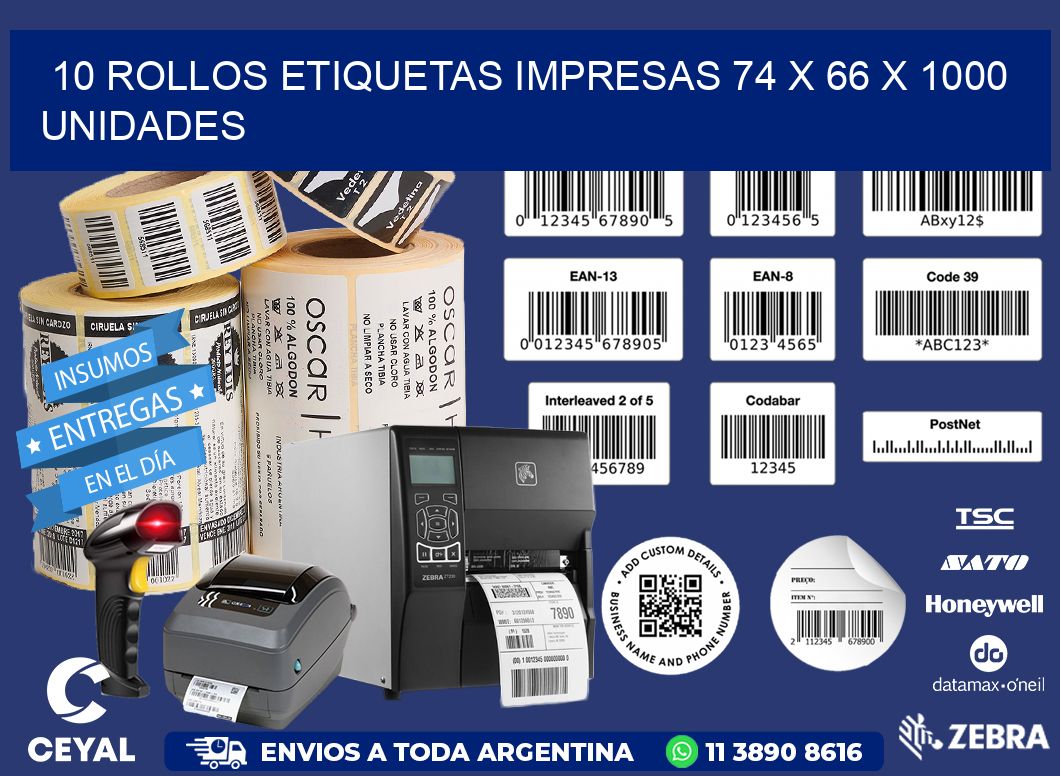 10 ROLLOS ETIQUETAS IMPRESAS 74 x 66 X 1000 UNIDADES