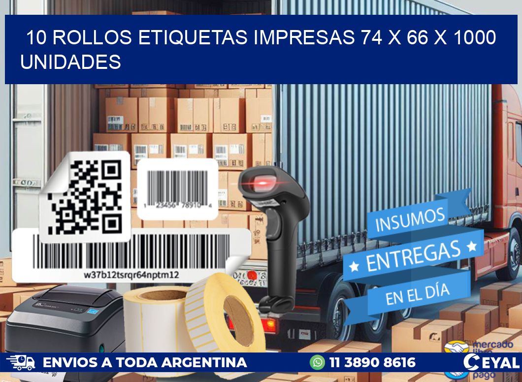 10 ROLLOS ETIQUETAS IMPRESAS 74 x 66 X 1000 UNIDADES