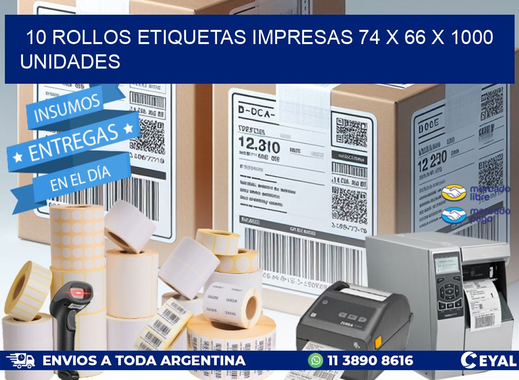 10 ROLLOS ETIQUETAS IMPRESAS 74 x 66 X 1000 UNIDADES