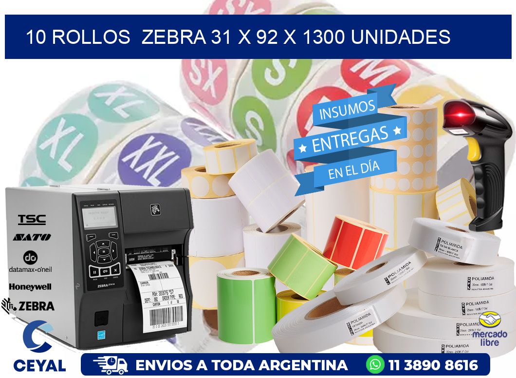 10 ROLLOS  ZEBRA 31 x 92 X 1300 UNIDADES