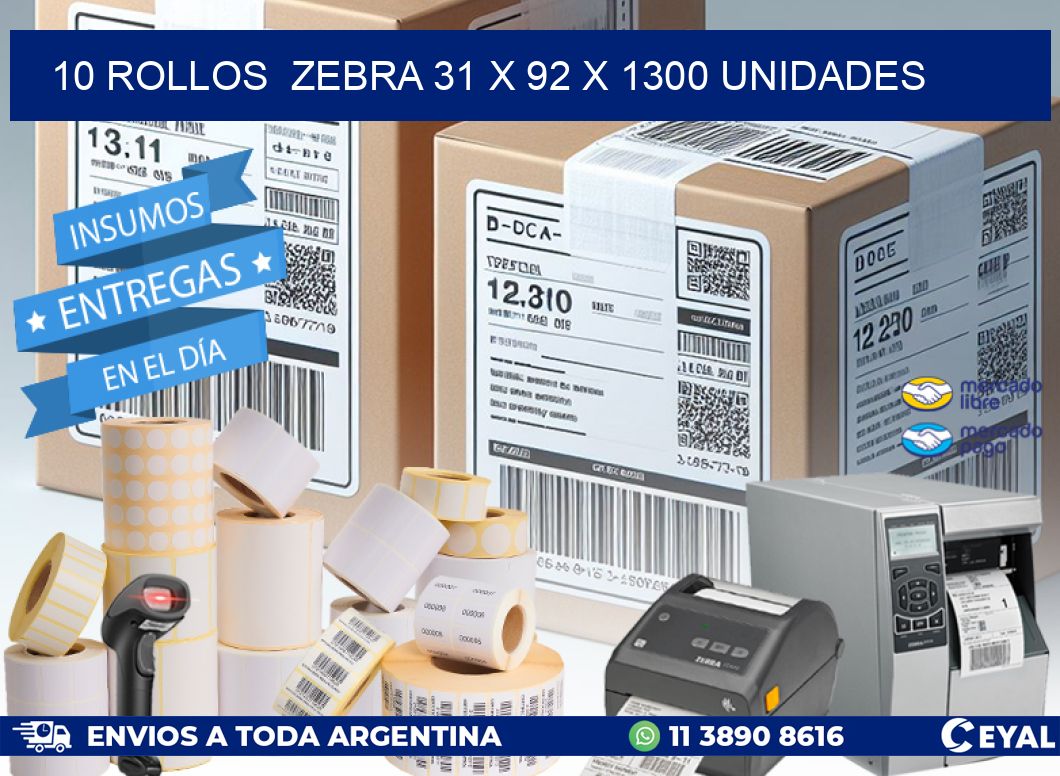 10 ROLLOS  ZEBRA 31 x 92 X 1300 UNIDADES