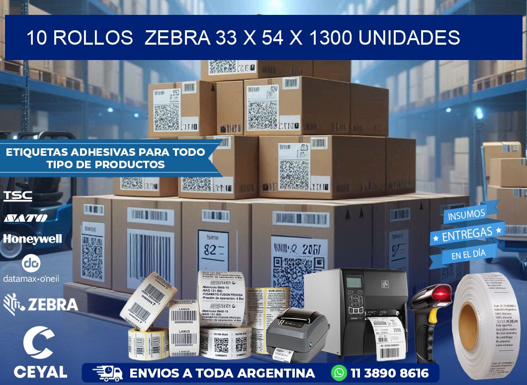 10 ROLLOS  ZEBRA 33 x 54 X 1300 UNIDADES