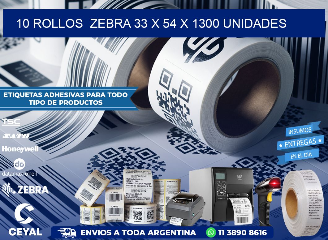 10 ROLLOS  ZEBRA 33 x 54 X 1300 UNIDADES