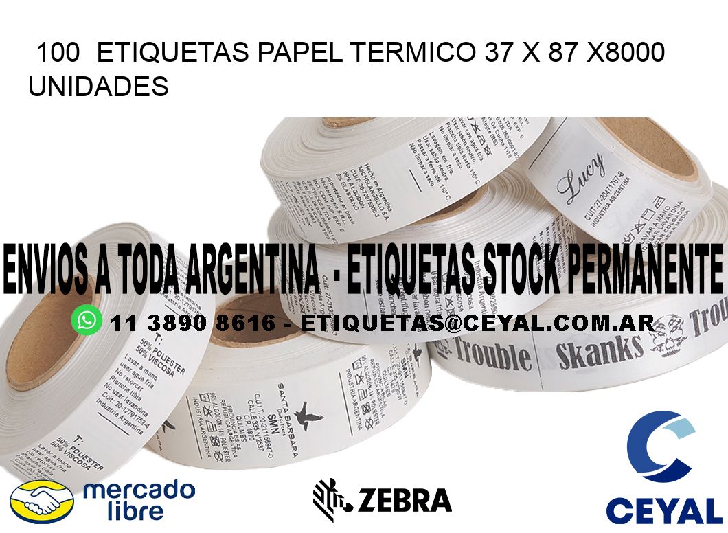 100  ETIQUETAS PAPEL TERMICO 37 x 87 X8000 UNIDADES