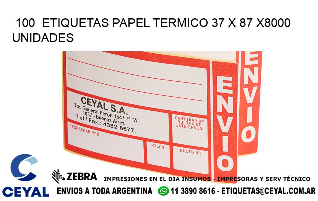 100  ETIQUETAS PAPEL TERMICO 37 x 87 X8000 UNIDADES