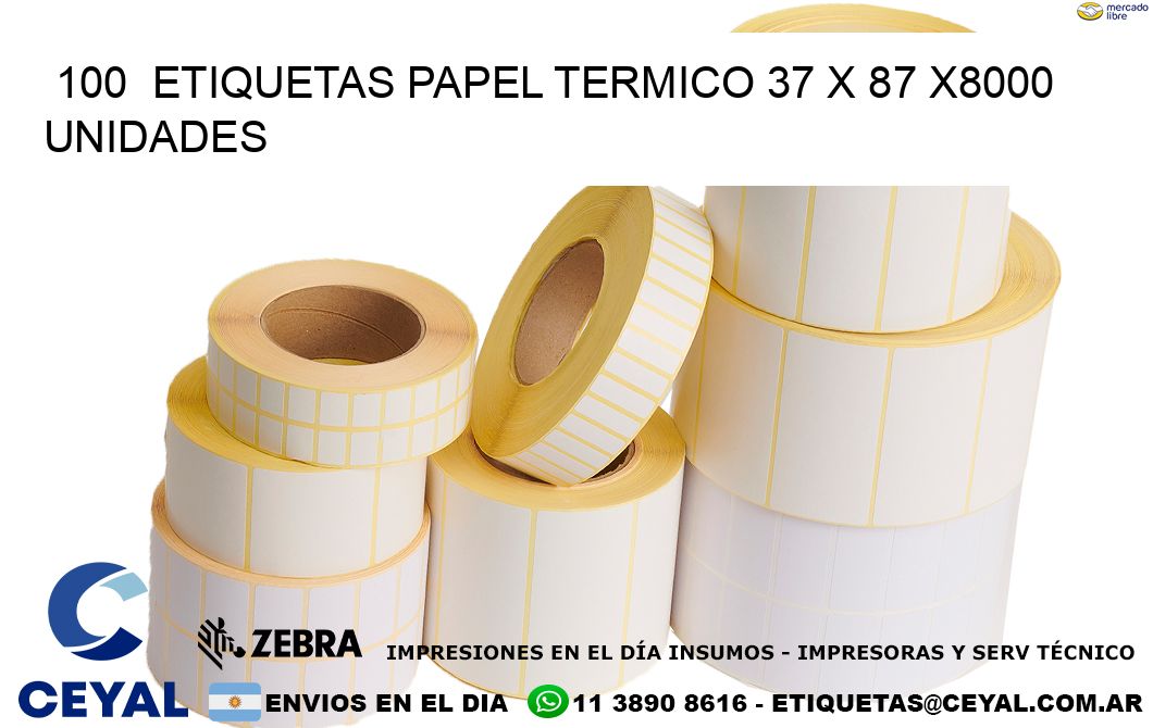 100  ETIQUETAS PAPEL TERMICO 37 x 87 X8000 UNIDADES