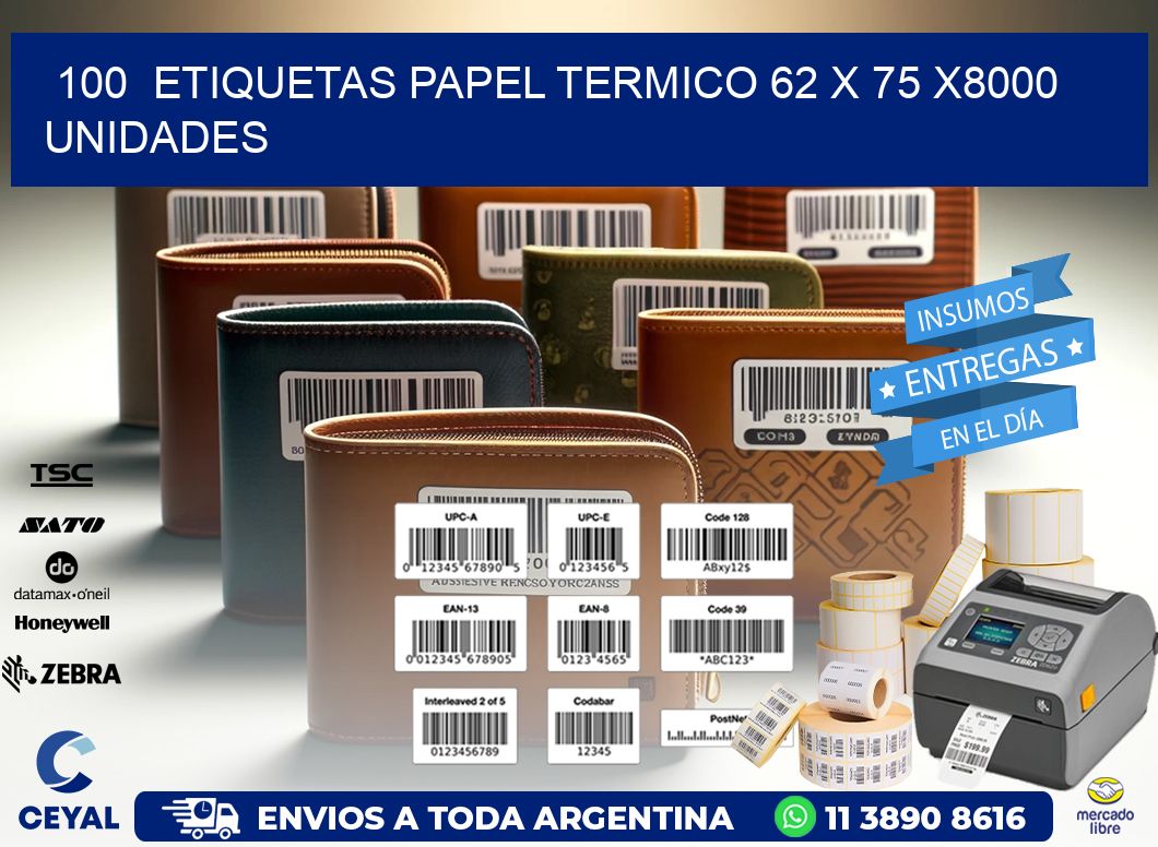 100  ETIQUETAS PAPEL TERMICO 62 x 75 X8000 UNIDADES