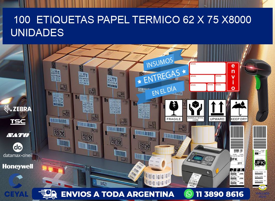 100  ETIQUETAS PAPEL TERMICO 62 x 75 X8000 UNIDADES