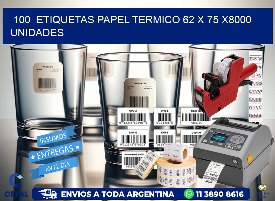 100  ETIQUETAS PAPEL TERMICO 62 x 75 X8000 UNIDADES