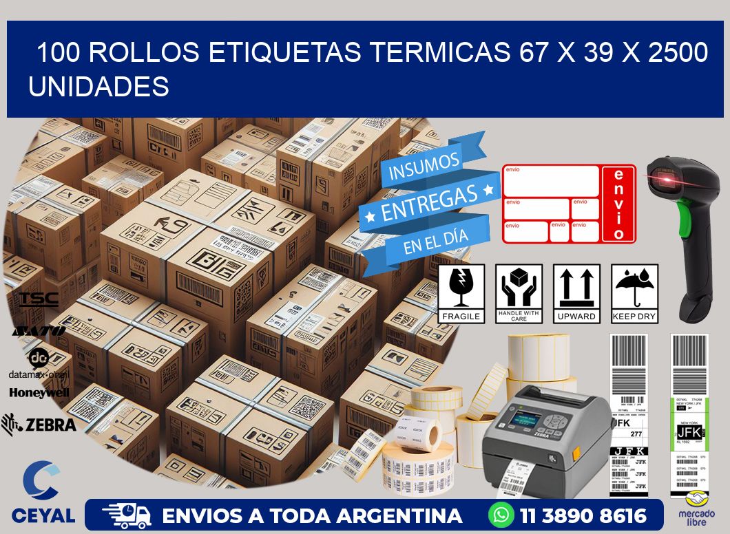 100 ROLLOS ETIQUETAS TERMICAS 67 x 39 X 2500 UNIDADES