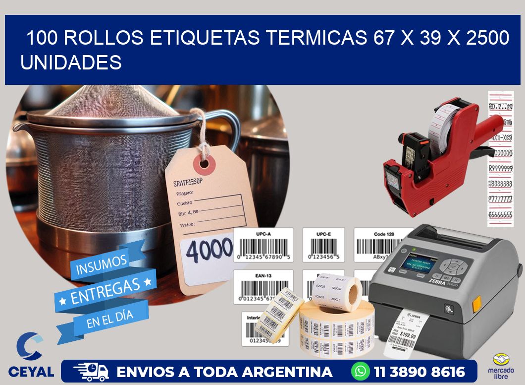 100 ROLLOS ETIQUETAS TERMICAS 67 x 39 X 2500 UNIDADES