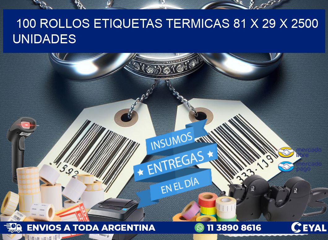 100 ROLLOS ETIQUETAS TERMICAS 81 x 29 X 2500 UNIDADES