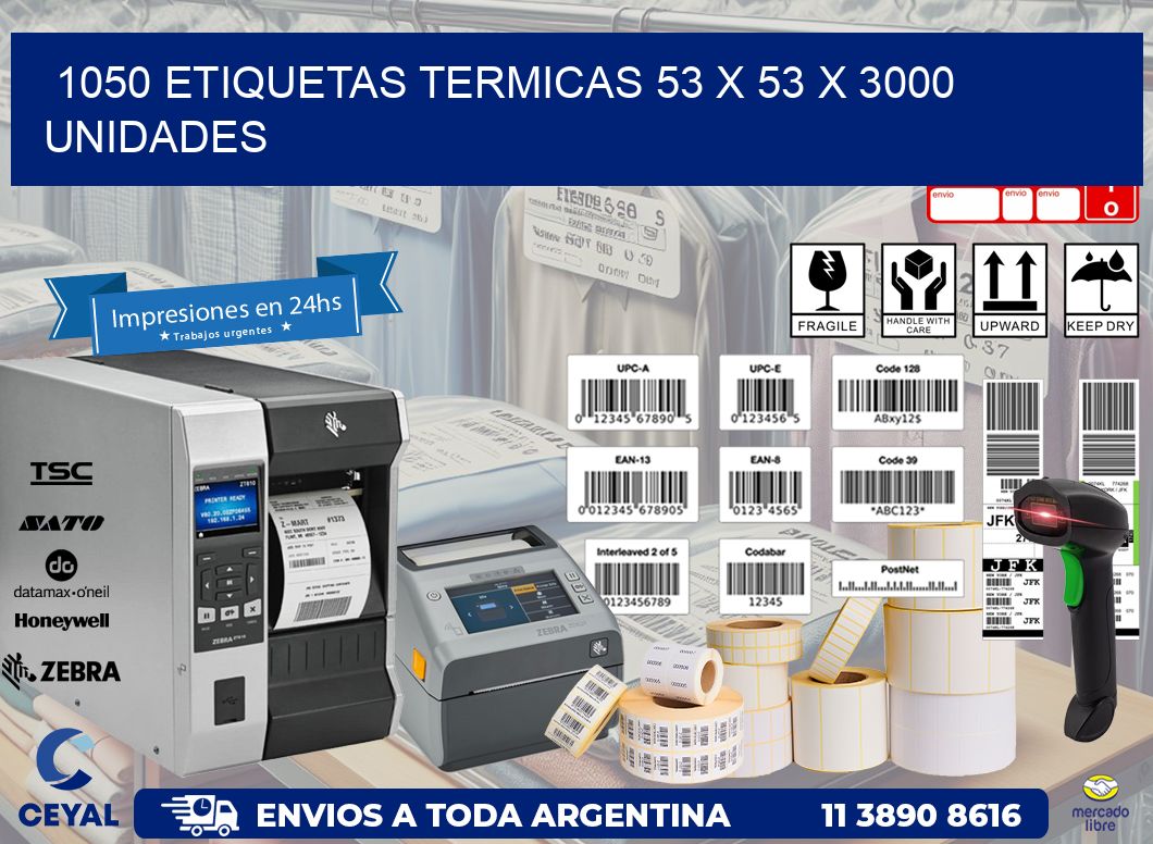 1050 ETIQUETAS TERMICAS 53 x 53 X 3000 UNIDADES