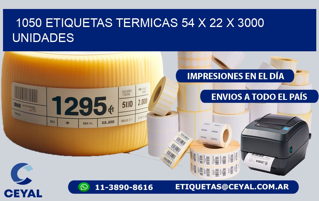 1050 ETIQUETAS TERMICAS 54 x 22 X 3000 UNIDADES