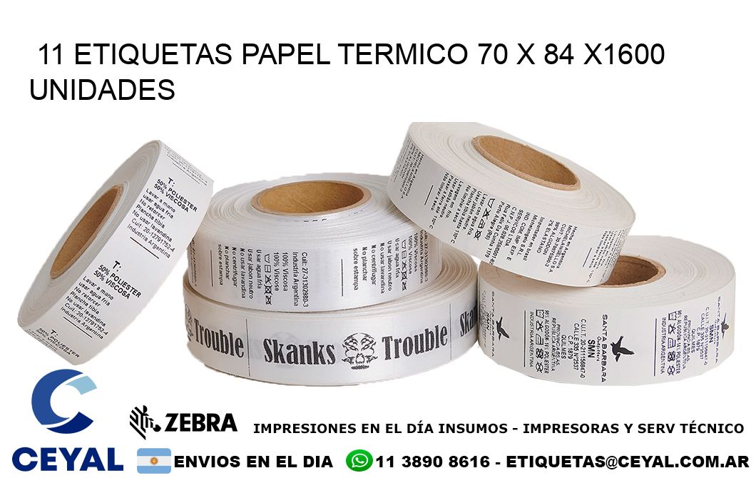 11 ETIQUETAS PAPEL TERMICO 70 x 84 X1600 UNIDADES