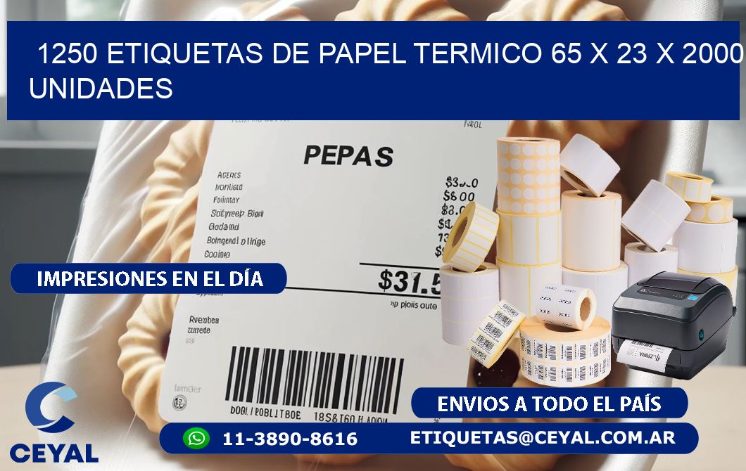 1250 ETIQUETAS DE PAPEL TERMICO 65 x 23 X 2000 UNIDADES