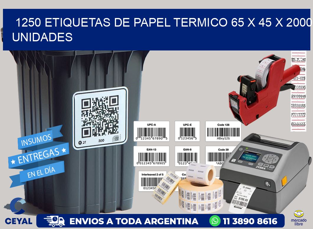 1250 ETIQUETAS DE PAPEL TERMICO 65 x 45 X 2000 UNIDADES