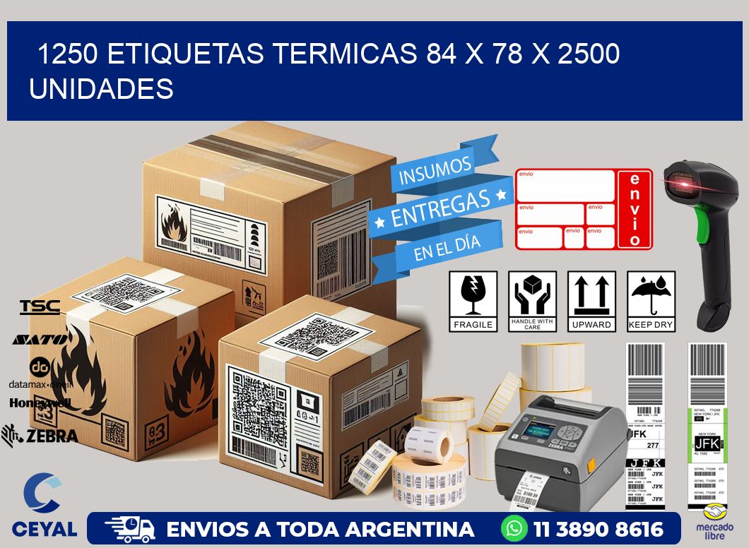 1250 ETIQUETAS TERMICAS 84 x 78 X 2500 UNIDADES