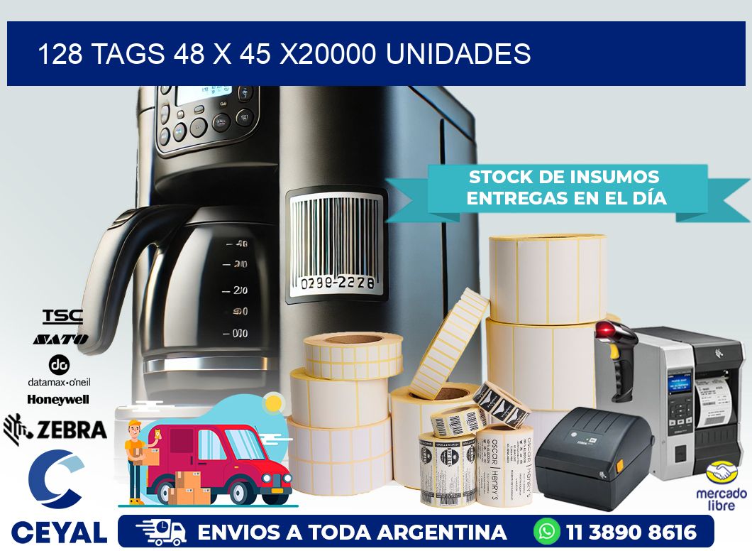 128 TAGS 48 x 45 X20000 UNIDADES