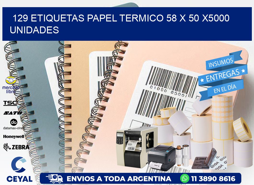 129 ETIQUETAS PAPEL TERMICO 58 x 50 X5000 UNIDADES