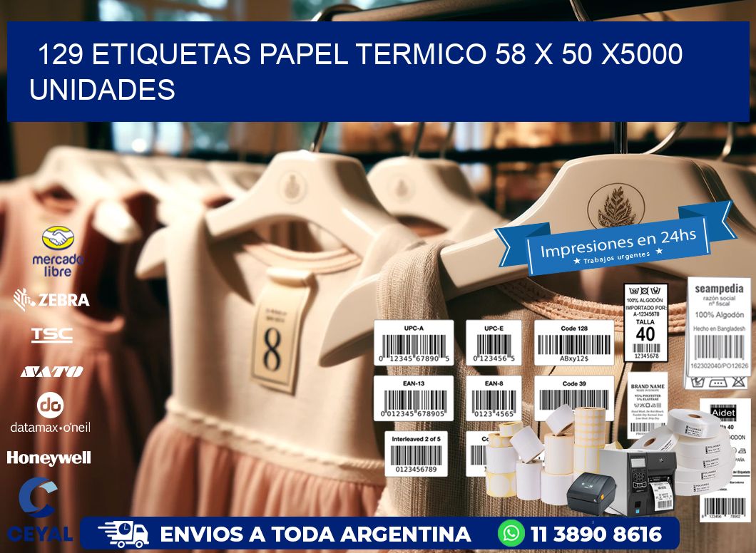 129 ETIQUETAS PAPEL TERMICO 58 x 50 X5000 UNIDADES