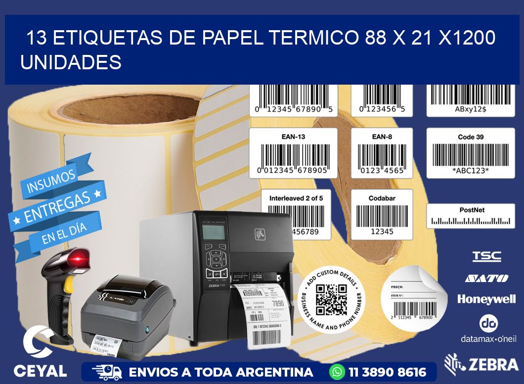 13 ETIQUETAS DE PAPEL TERMICO 88 x 21 X1200 UNIDADES