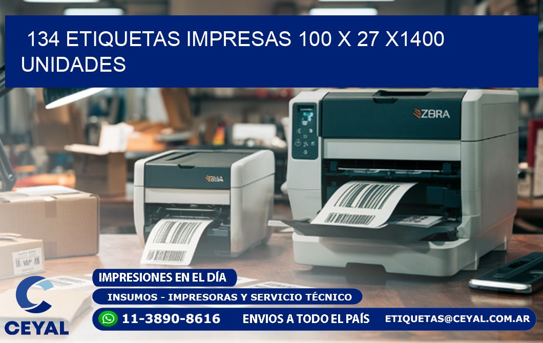 134 ETIQUETAS IMPRESAS 100 x 27 X1400 UNIDADES