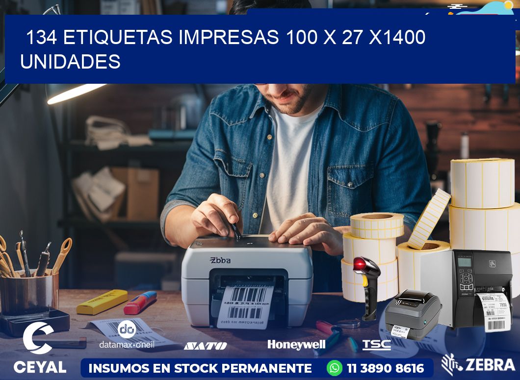 134 ETIQUETAS IMPRESAS 100 x 27 X1400 UNIDADES