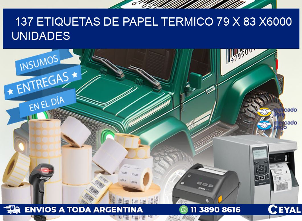 137 ETIQUETAS DE PAPEL TERMICO 79 x 83 X6000 UNIDADES