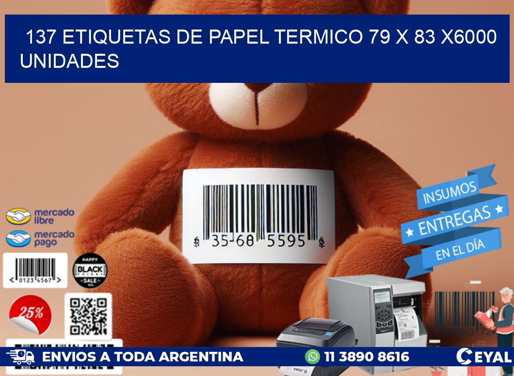 137 ETIQUETAS DE PAPEL TERMICO 79 x 83 X6000 UNIDADES