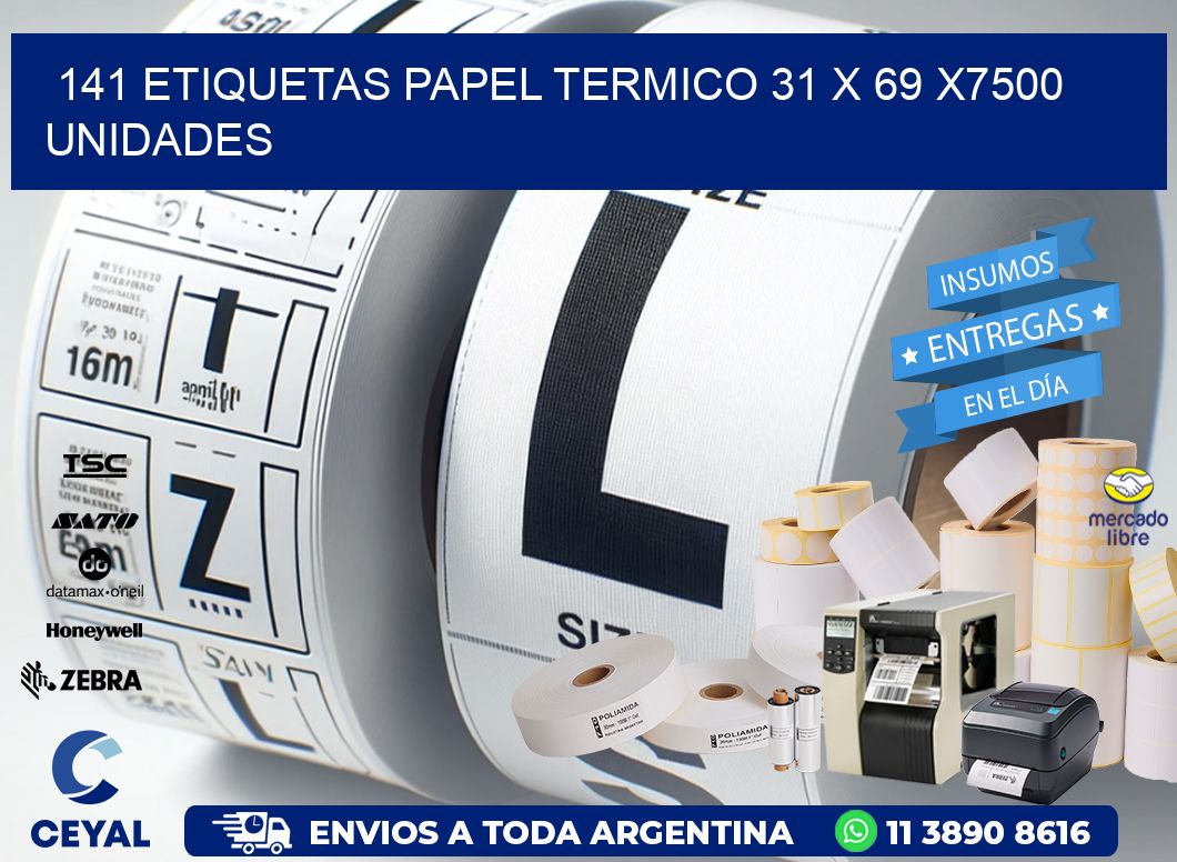 141 ETIQUETAS PAPEL TERMICO 31 x 69 X7500 UNIDADES