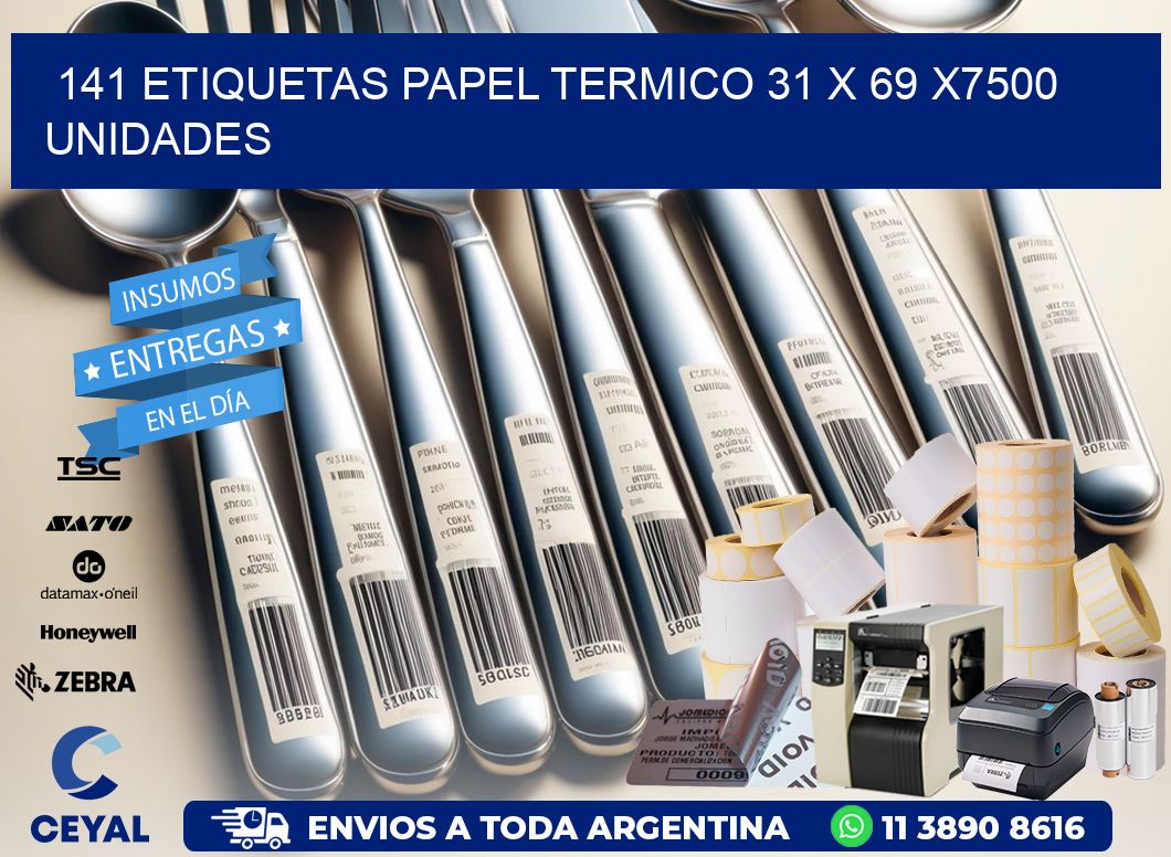 141 ETIQUETAS PAPEL TERMICO 31 x 69 X7500 UNIDADES