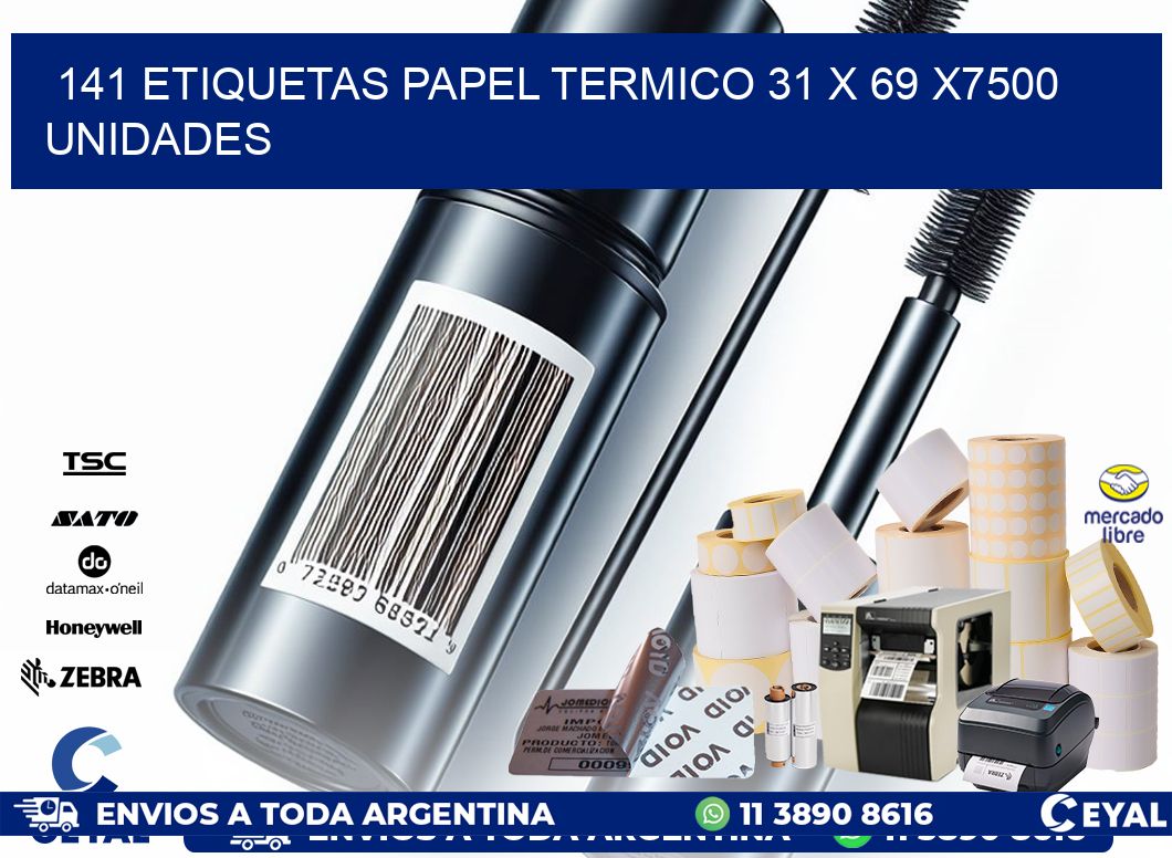 141 ETIQUETAS PAPEL TERMICO 31 x 69 X7500 UNIDADES