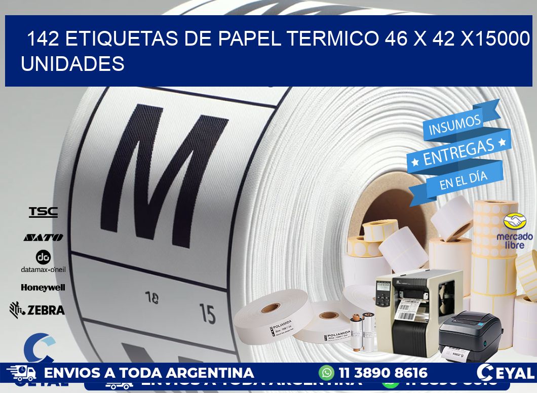 142 ETIQUETAS DE PAPEL TERMICO 46 x 42 X15000 UNIDADES