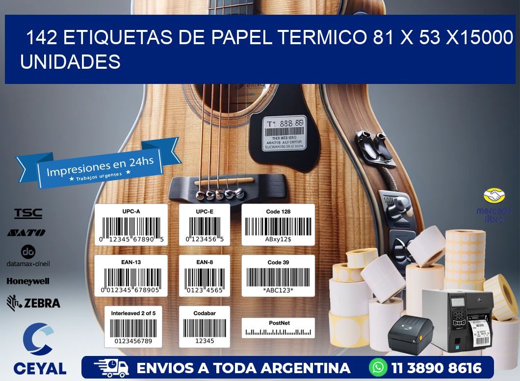 142 ETIQUETAS DE PAPEL TERMICO 81 x 53 X15000 UNIDADES