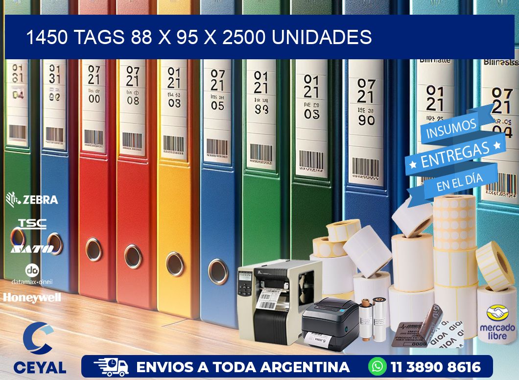 1450 TAGS 88 x 95 X 2500 UNIDADES