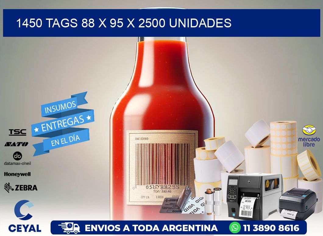 1450 TAGS 88 x 95 X 2500 UNIDADES