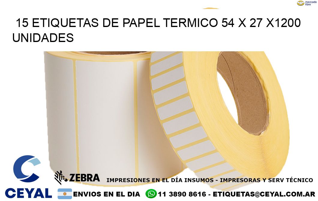 15 ETIQUETAS DE PAPEL TERMICO 54 x 27 X1200 UNIDADES