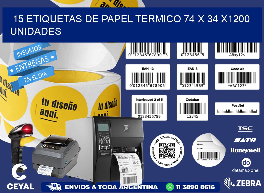 15 ETIQUETAS DE PAPEL TERMICO 74 x 34 X1200 UNIDADES