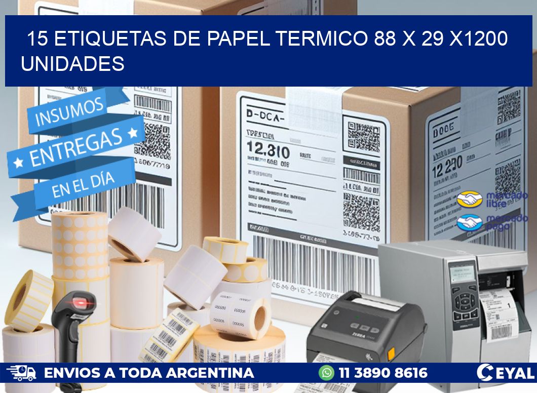 15 ETIQUETAS DE PAPEL TERMICO 88 x 29 X1200 UNIDADES